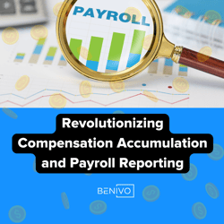 Revolutionizing Compensation Accumulation and Payroll Reporting