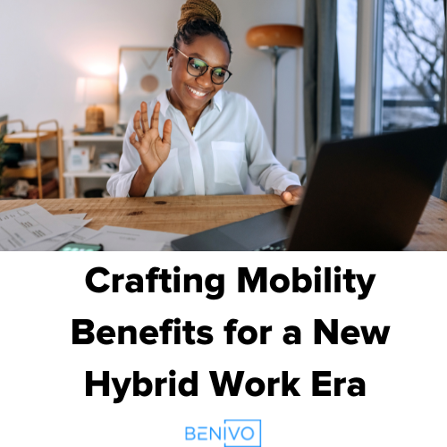 Crafting Mobility Benefits for a New Hybrid Work Era