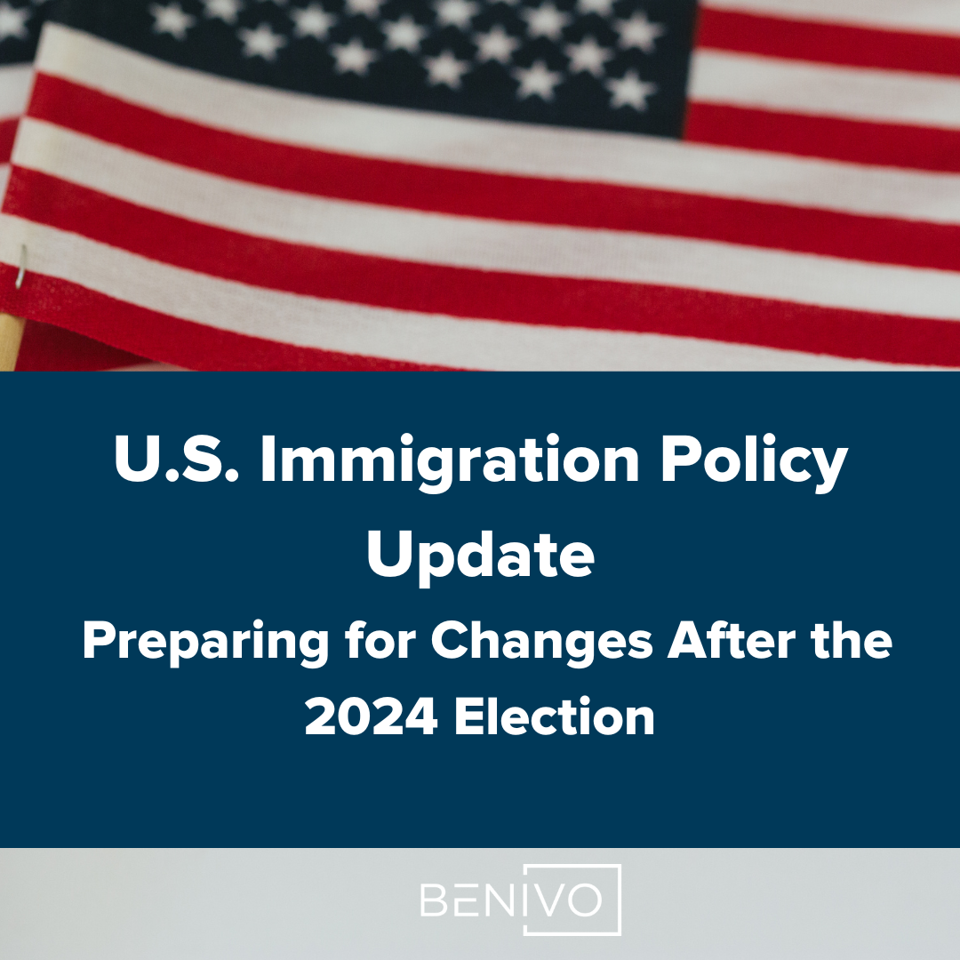 U.S. Immigration Policy Update - Preparing for Changes After the 2024 Election