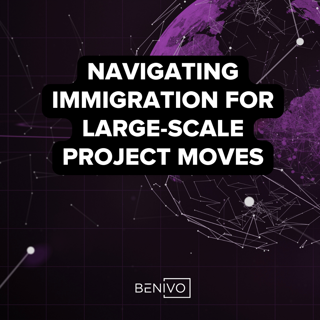 Navigating Immigration for Large-Scale Project Moves