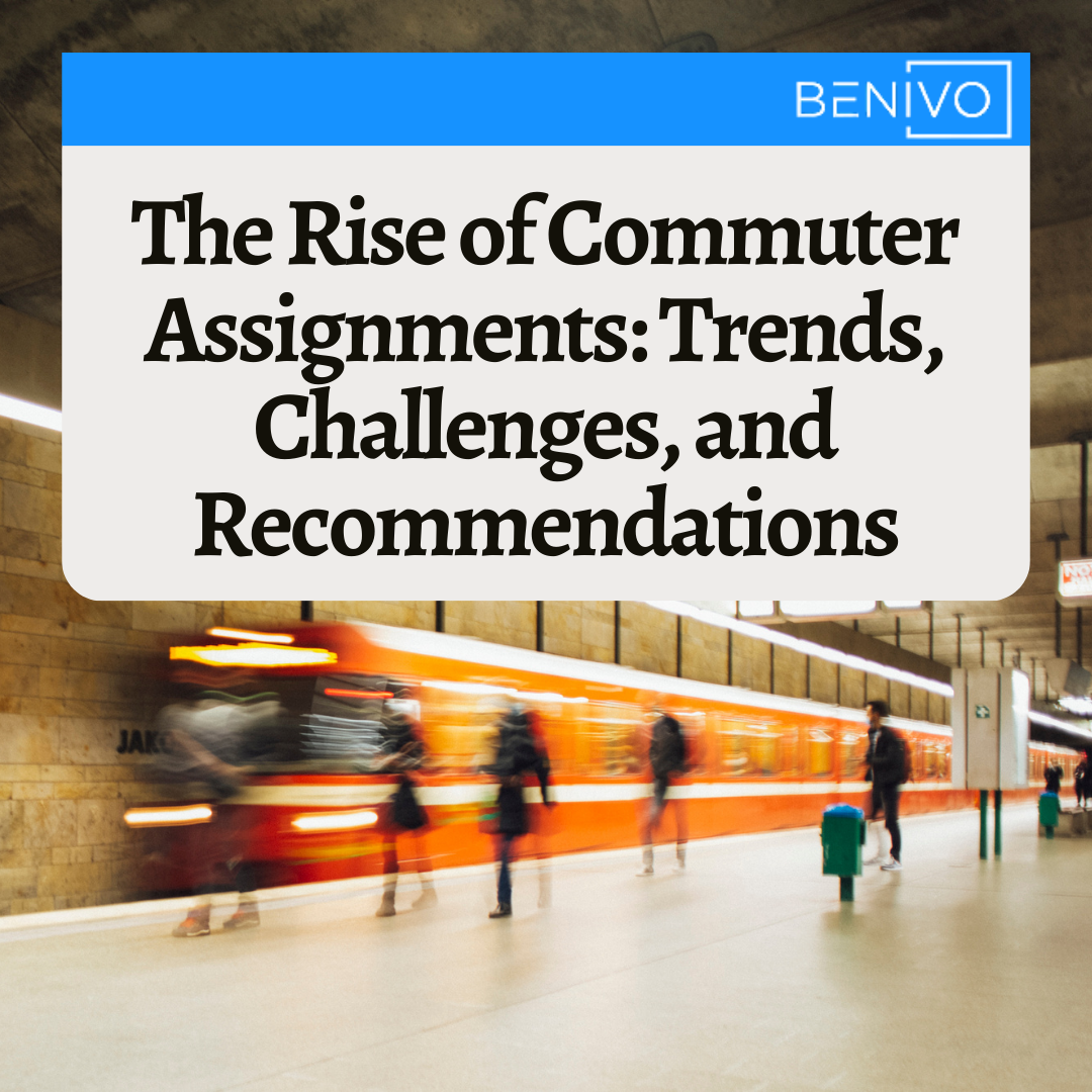 The Rise of Commuter Assignments: Trends, Challenges, and Recommendations